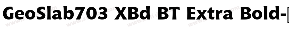 GeoSlab703 XBd BT Extra Bold字体转换